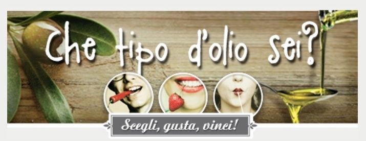Per giocare andare sul sito www.solooliveitaliane.it e cliccare su 'Che tipo di olio sei?'
