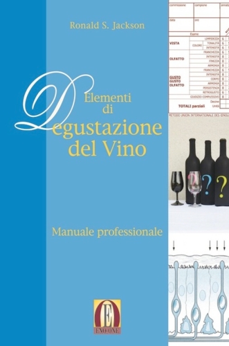 Elementi di degustazione del vino: manuale professionale