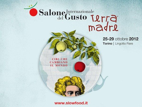 Salone del Gusto e Terra Madre si tengono a Torino dal 25 al 29 ottobre 2012