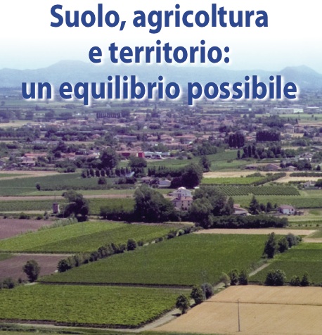 Suolo, agricoltura e territorio: un equilibrio possibile