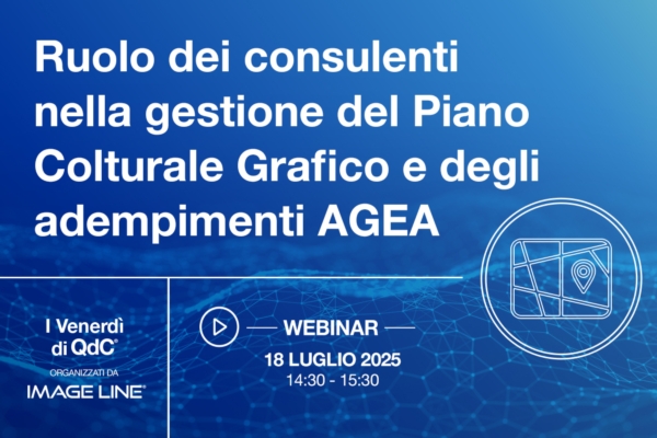 I Venerd&igrave; di QdC<sup>&reg;</sup> - Piano Colturale Grafico e adempimenti Agea: il ruolo dei consulenti