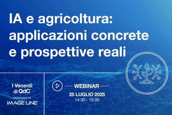 I Venerd&igrave; di QdC<sup>&reg;</sup> - Intelligenza artificiale ed agricoltura: applicazioni concrete e prospettive reali