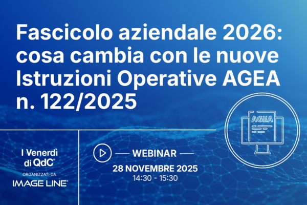 I Venerd&igrave; di QdC<sup>&reg;</sup> - Fascicolo aziendale 2026, cosa cambia con le nuove Istruzioni Operative Agea n 122/2025